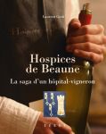 Livre Hospices de Beaune, la saga d’un hôpital-vigneron 