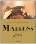 Livre Marrons Glacés, pour tout savoir sur les marrons glacés