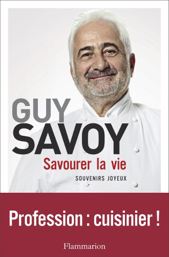 Guy Savoy Savourer la Vie