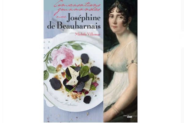 Conversations gourmandes  avec Joséphine de Beauharnais