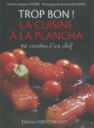 Trop bon ! La cuisine à la plancha par Jacques Thorel