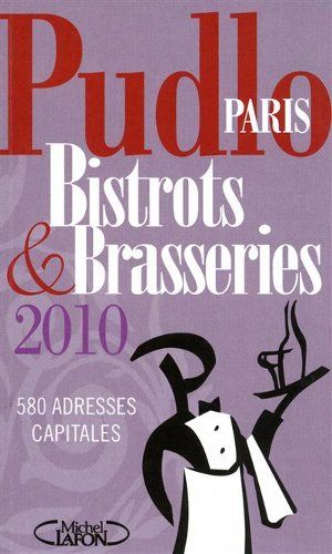 Pudlo Bistrots & Brasseries 2010