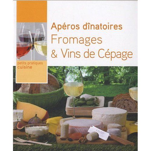 Apéros dînatoires, fromages et vins de cepage